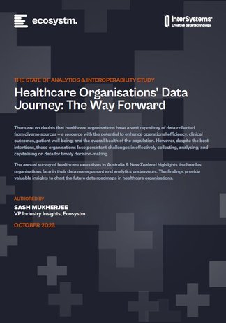 The State of Analytics and Interoperability in Healthcare - Australia and New Zealand - 2023 Study