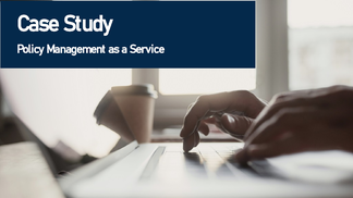 Case Study - Policy Management as a Service