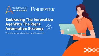 Embrace The Innovative age With the Right Automation Strategy - The State of Robotic Process Automation Maturity in Asia Pacific