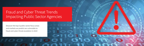 Fraud and Cyber Threat Trends Impacting Public Sector Agencies