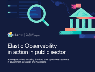 Elastic Observability in Action in Public Sector
