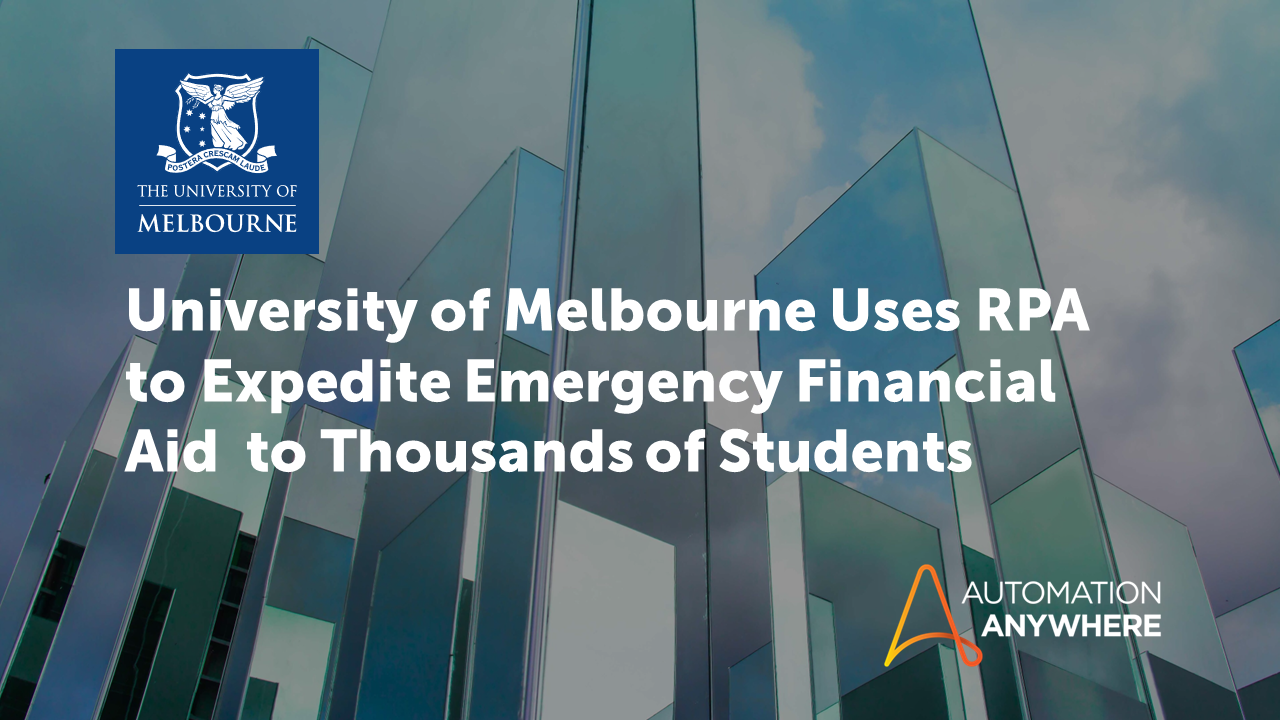University of Melbourne Uses RPA to Expedite Emergency Financial Aid to Thousands of Students preview