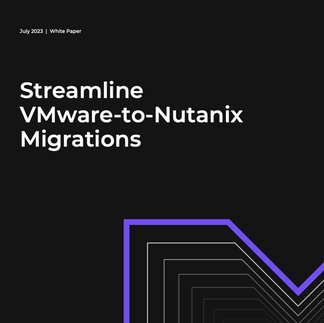 Streamline VMware-to-Nutanix Migrations