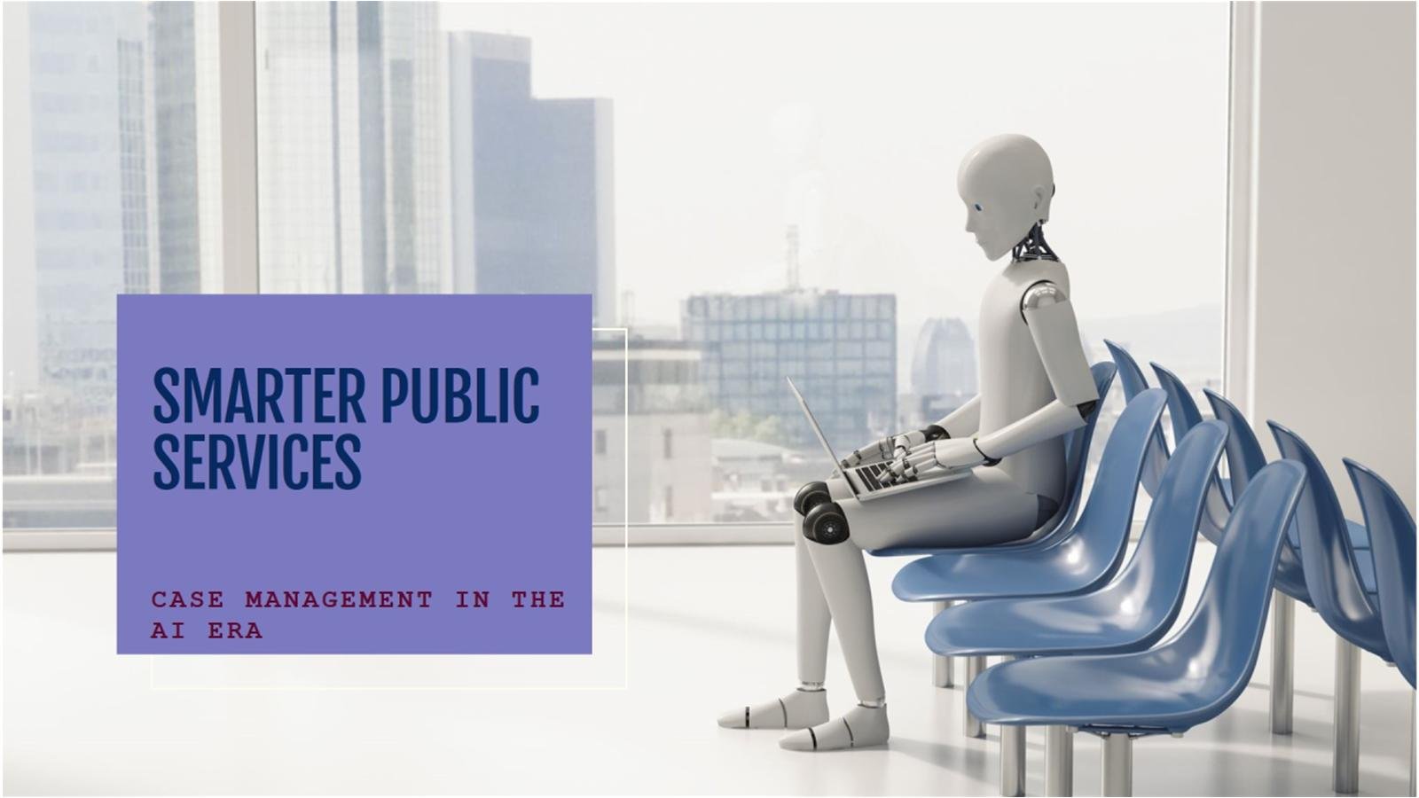 Case Management in the AI Era – Smarter Public Services