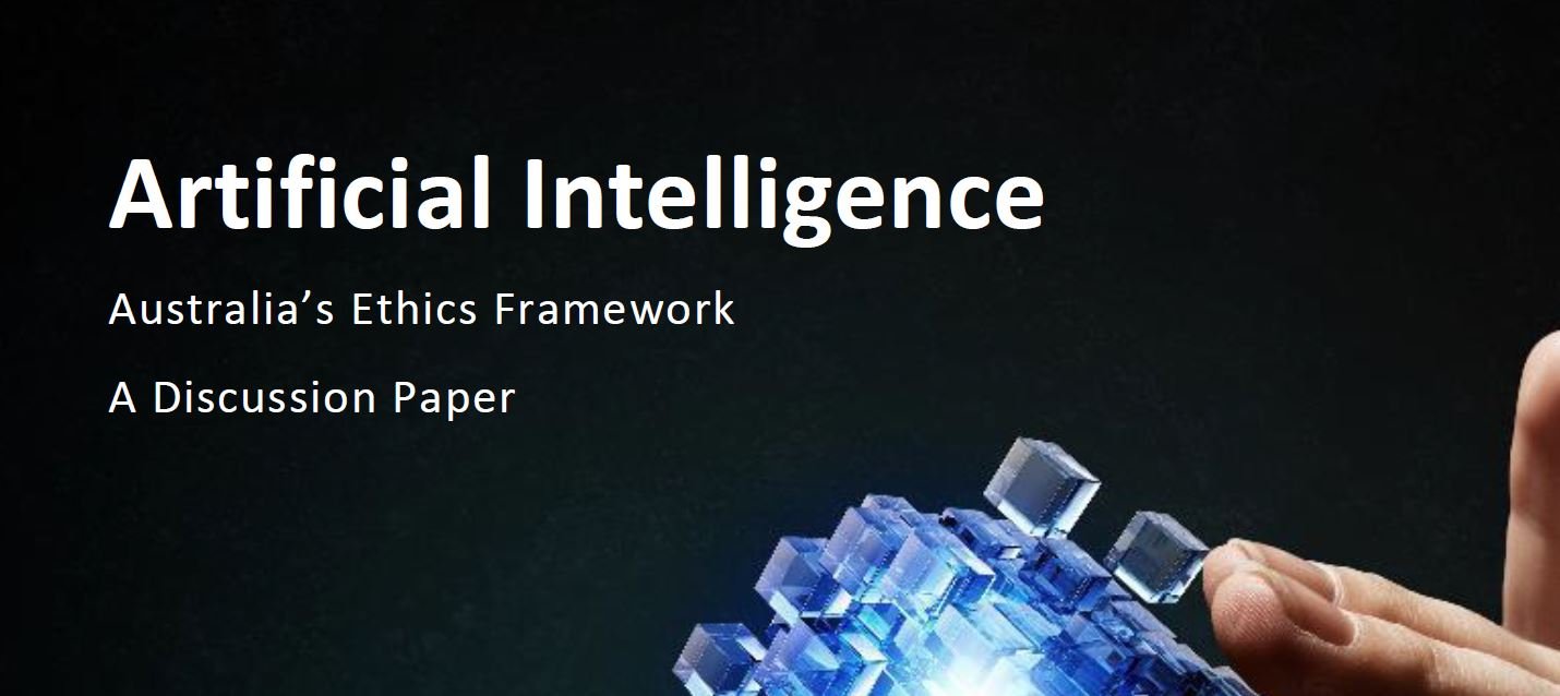 Artificial Intelligence: Australia's Ethics Framework