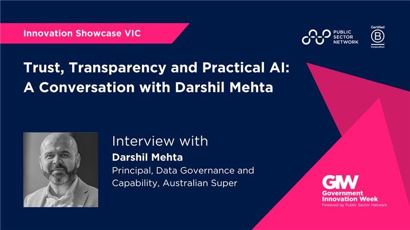 Trust, Transparency and Practical AI: A Conversation with Darshil Mehta