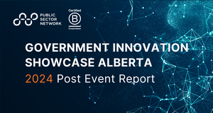 Government Innovation Showcase Alberta: Post Event Report