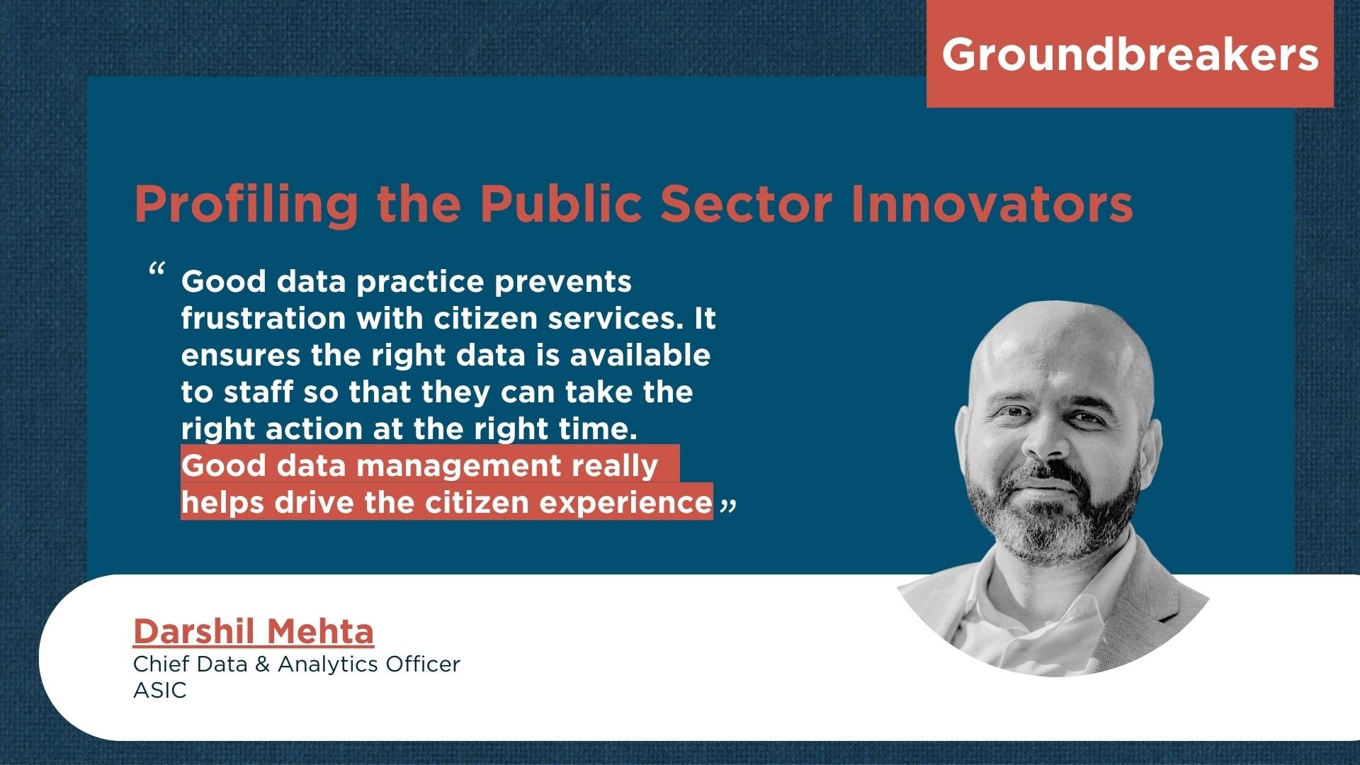 Groundbreakers: Darshil Mehta, Chief Data & Analytics Officer, ASIC