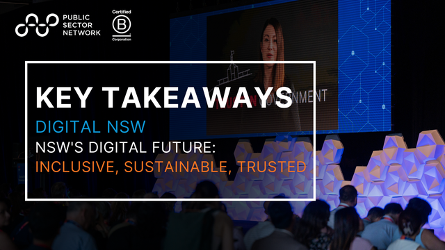 Key Takeaways: NSW's Digital Future:  Inclusive, Sustainable, Trusted