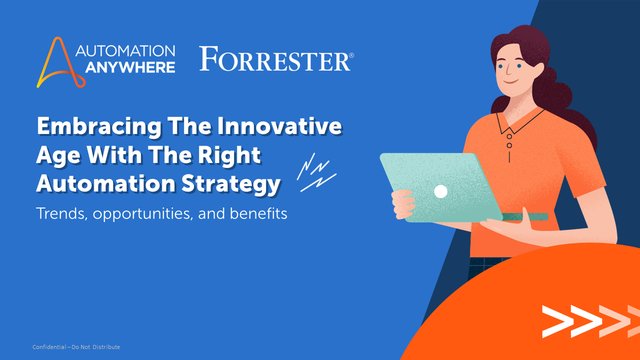 Embrace The Innovative age With the Right Automation Strategy - The State of Robotic Process Automation Maturity in Asia Pacific