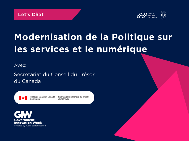 Discutons avec le Secrétariat du Conseil du Trésor du Canada : Modernisation de la Politique sur les services et le numérique