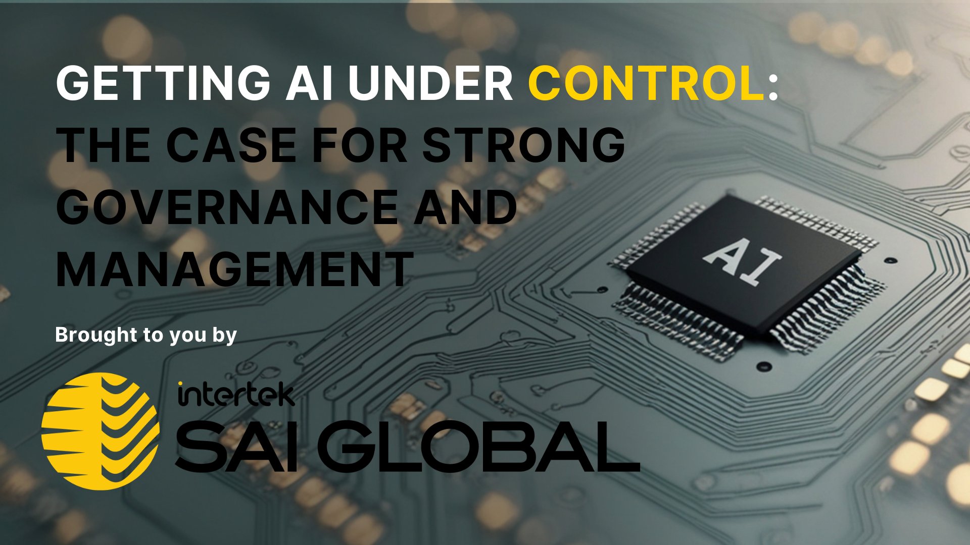 Getting AI Under Control: The Case for Strong Governance and Management
