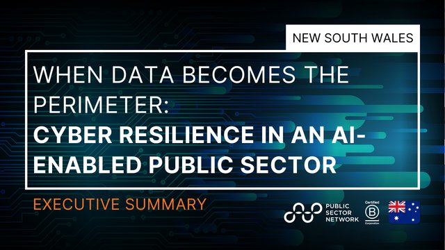 When Data Becomes the Perimeter: Cyber Resilience in an AI-Enabled Public Sector