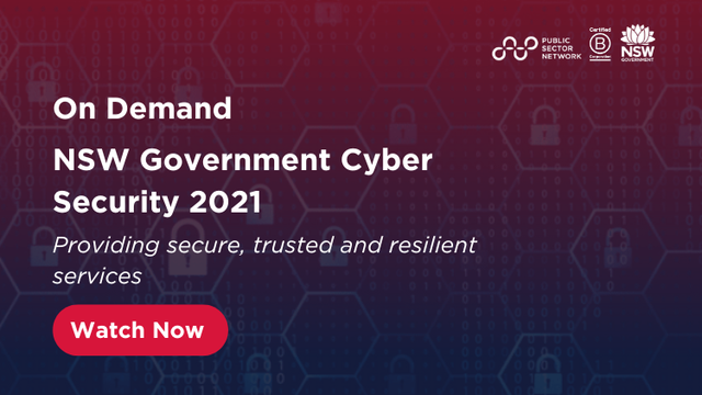On Demand: NSW Government Cyber Security Showcase 2021 - Improving Identity Security and Biometrics to Gain Citizen Trust Panel Discussion