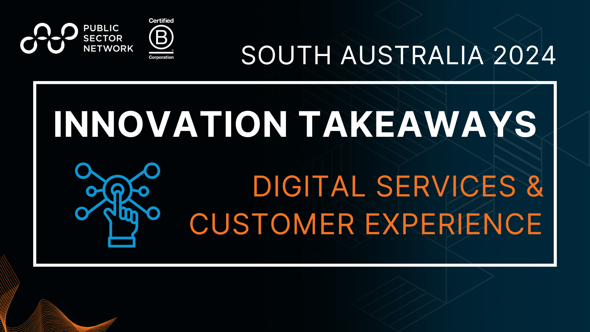 Innovate South Australia 2024 Key Takeaways: Digital Services & CX