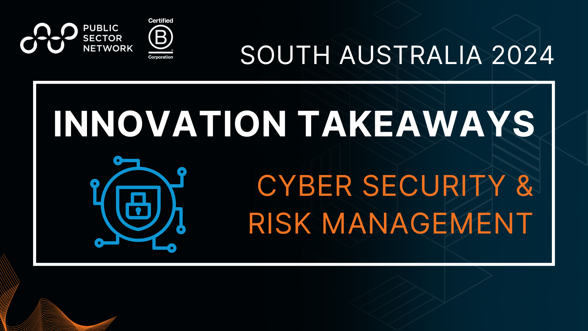 Innovate South Australia 2024 Key Takeaways: Cyber Security & Risk Management
