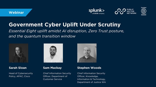 Government Cyber Uplift Under Scrutiny: Essential Eight uplift amidst AI disruption, Zero Trust posture, and the quantum transition window