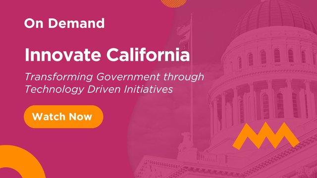 On-Demand: Innovate California 2022 - Supporting the Growth of California with People, Processes & Data