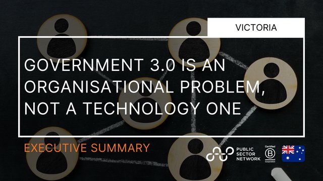 Government 3.0 Is an Organisational Problem, Not a Technology One