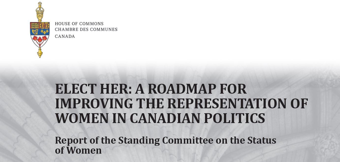 Elect Her: A Roadmap for Improving the Representation of Women in Canadian Politics