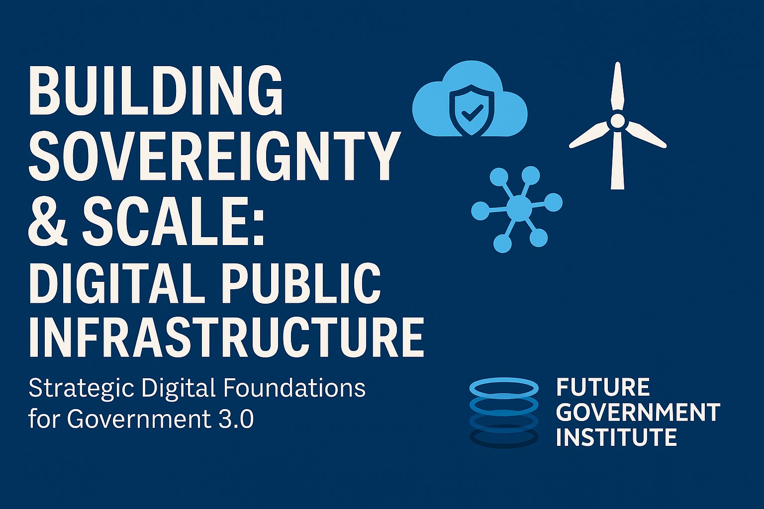 Building Sovereignty & Scale: Digital Public Infrastructure