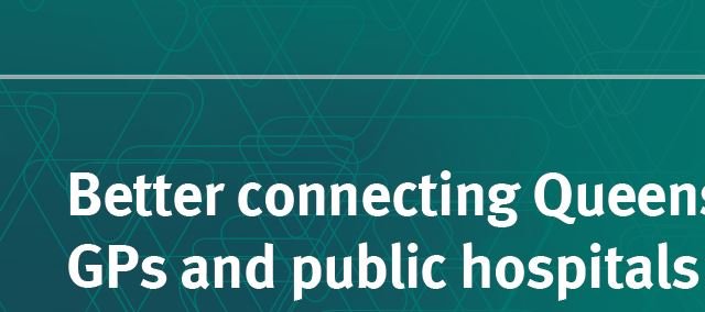 Better Connecting Queensland GPs and Public Hospitals