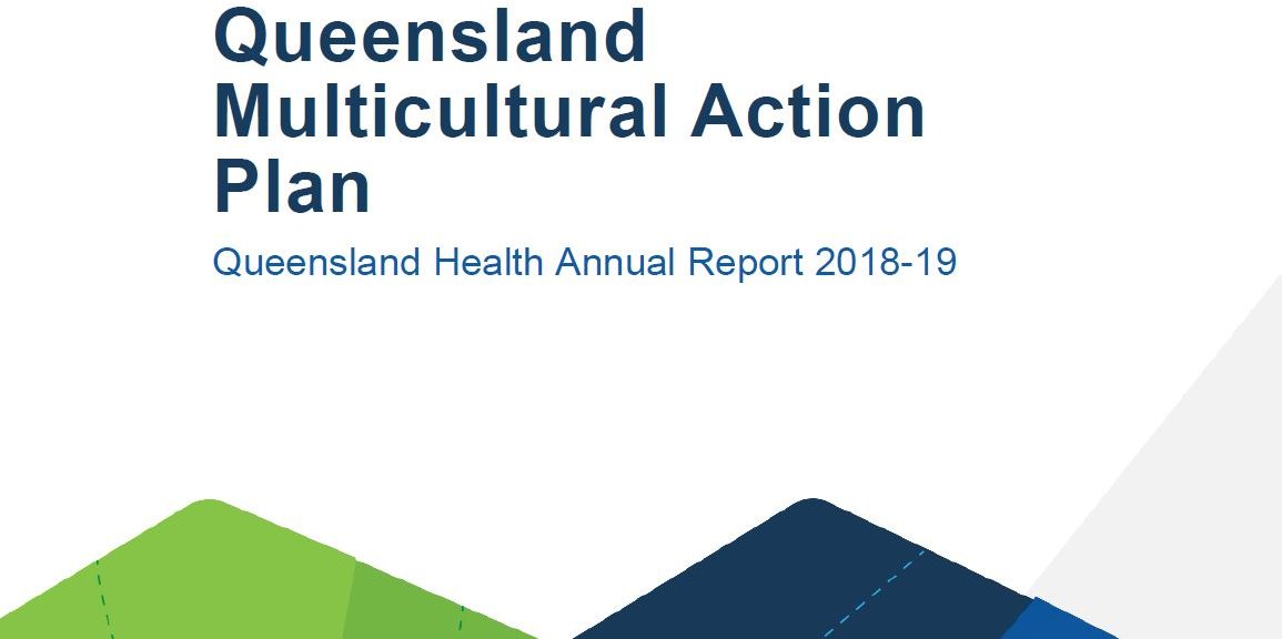 Queensland Multicultural Action Plan: Queensland Health Annual Report 2018-2019