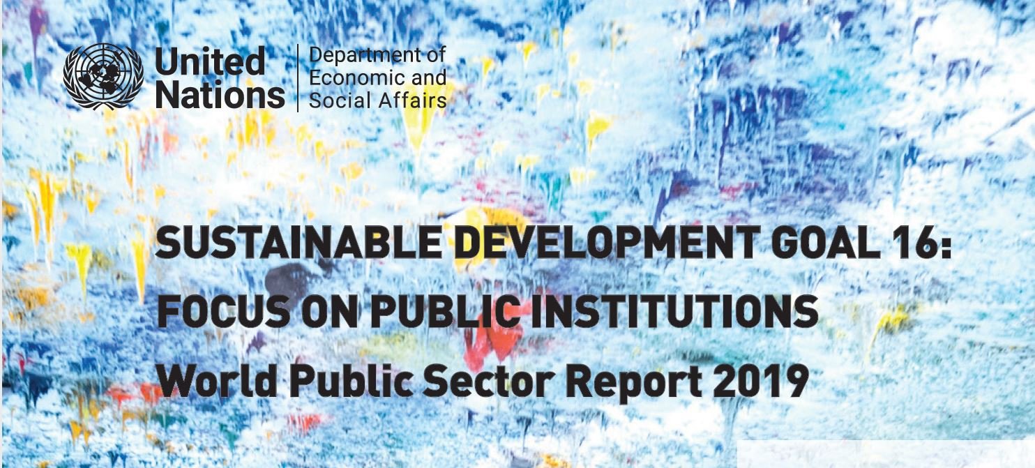 Sustainable Development Goal 16: Focus on Public Institutions - World Public Sector Report 2019