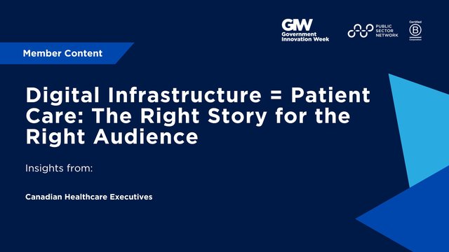 Digital Infrastructure = Patient Care: The Right Story for the Right Audience