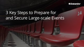 3 Best Practices to Ensure Public Safety at Large-scale Events