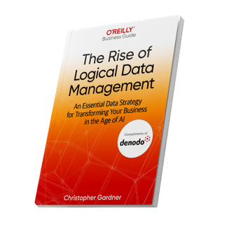 The Rise of Logical Data Management, a New Book from O'Reilly