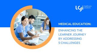 Medical Education: Enhancing the Learner Journey by Addressing 5 Challenges