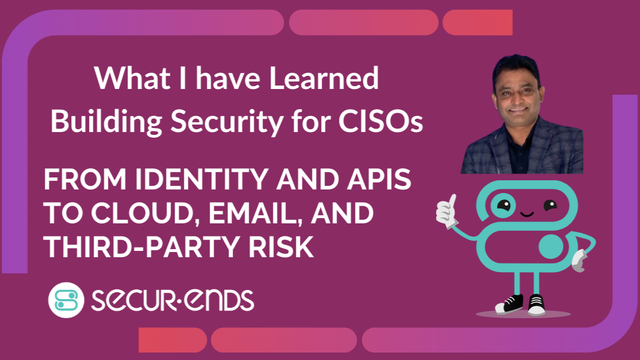 What I’ve Learned Building Security for CISOs