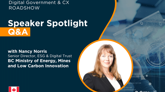 Let's Talk Digital-Centric Culture: A Q&A with Nancy Norris, Senior Director, ESG & Digital Trust from BC Ministry of Energy, Mines and Low Carbon Innovation