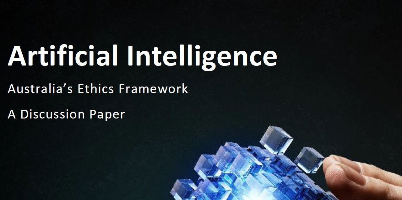 Artificial Intelligence: Australia's Ethics Framework