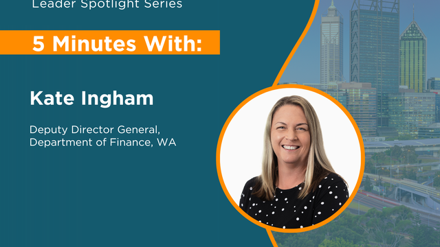 Spotlight Series: 5 Minutes with Kate Ingham, Deputy Director General, at the WA Department of Finance