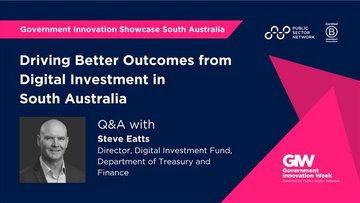 Promotional image for an insight entry called Driving Better Outcomes from Digital Investment in South Australia: A Conversation with Steve Eatts