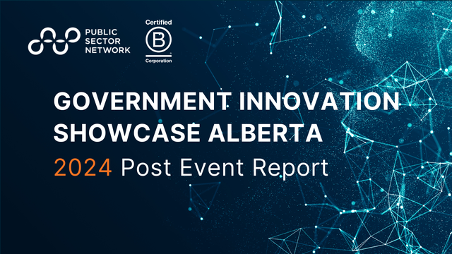 Government Innovation Showcase Alberta: Post Event Report