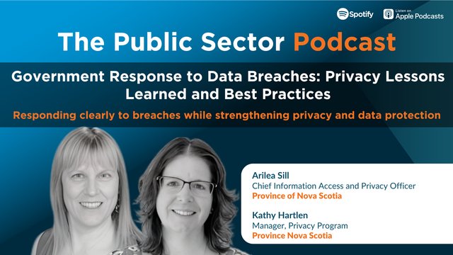 The Public Sector Podcast: Government Response to Data Breaches: Privacy Lessons Learned and Best Practices