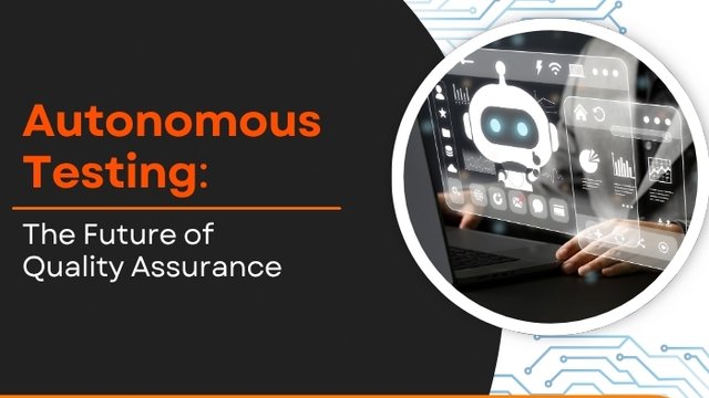 Autonomous Testing: The Future of Quality Assurance
