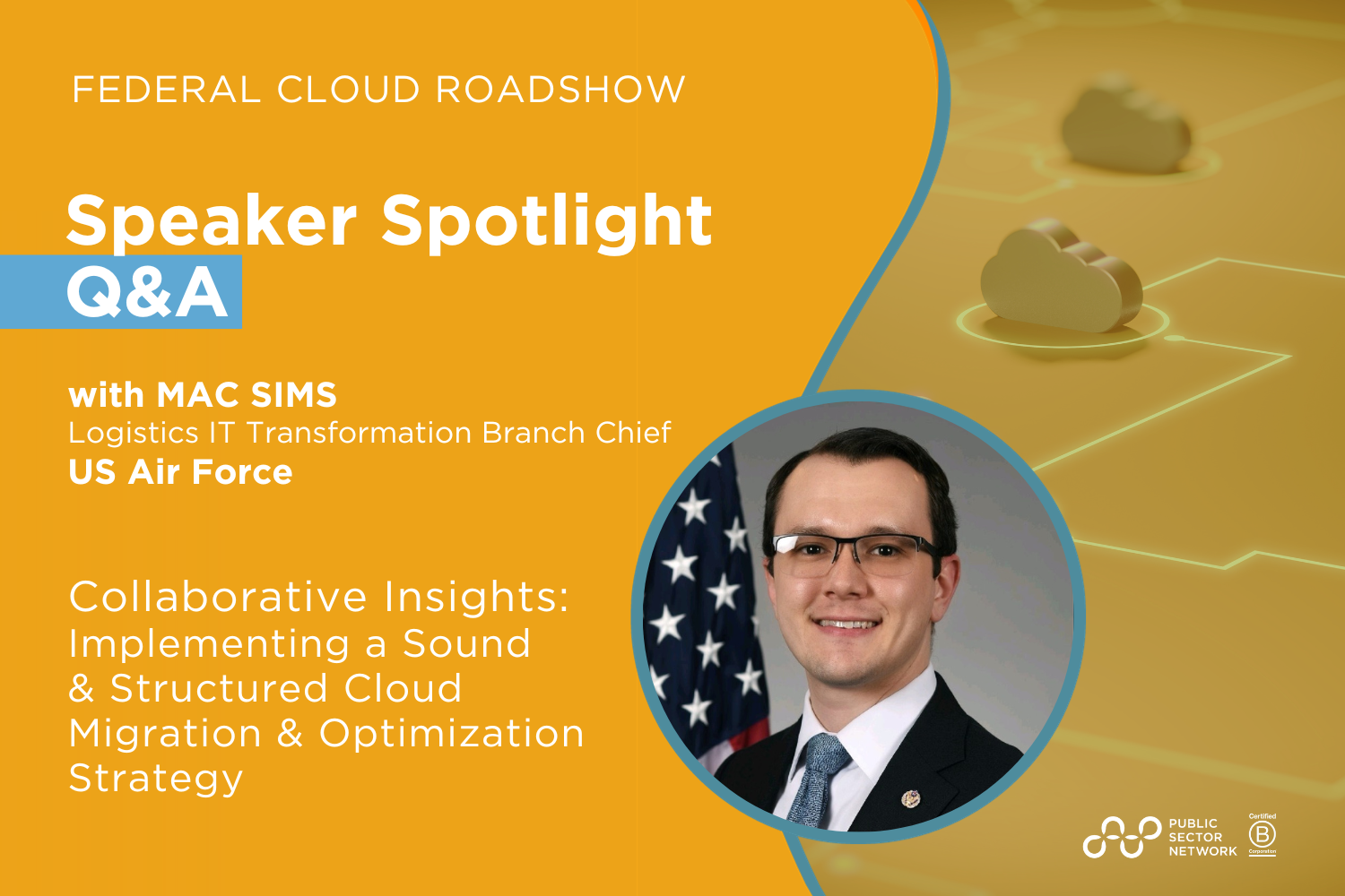 Let's Talk Cloud Strategy: A Q&A with Mac Sims - Logistics IT Transformation Branch Chief at USAF