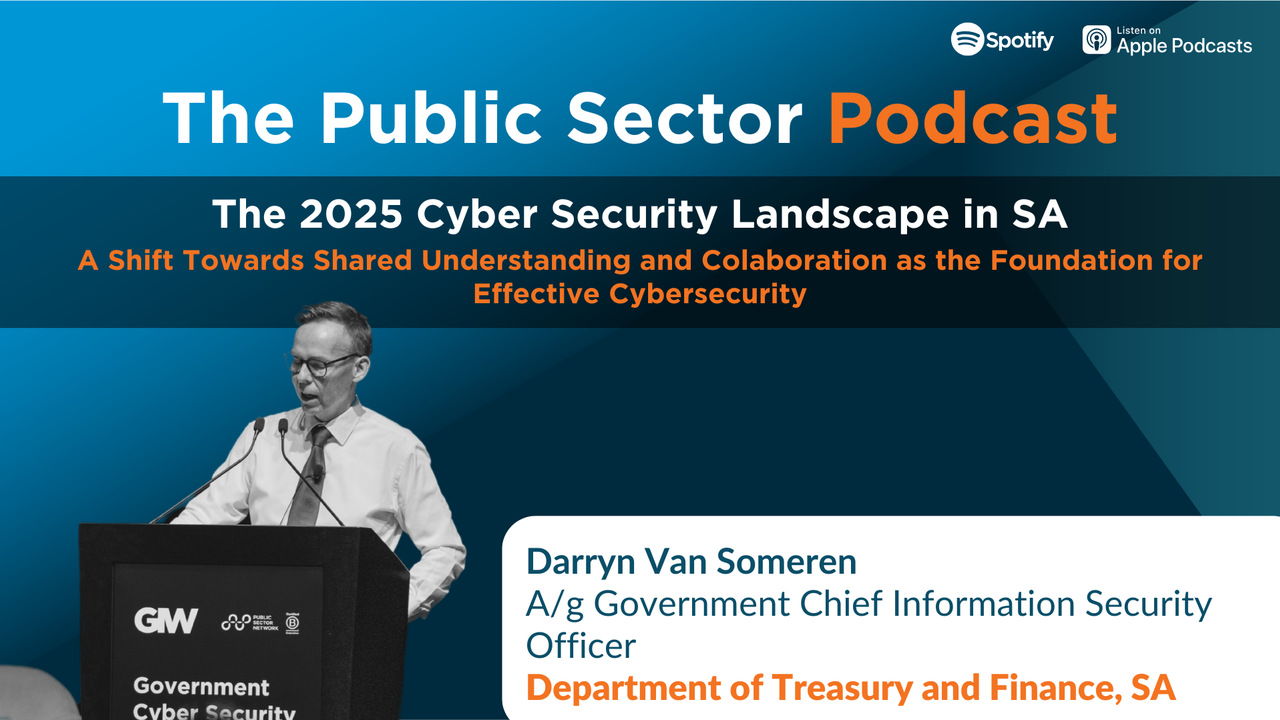 Public Sector Podcast: The 2025 Cyber Security Landscape in SA - Navigating the Year Ahead