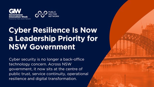 Cyber Resilience Is Now a Leadership Priority for NSW Government