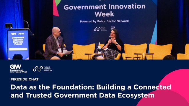 Data as the Foundation: Building a Connected and Trusted Government Data Ecosystem