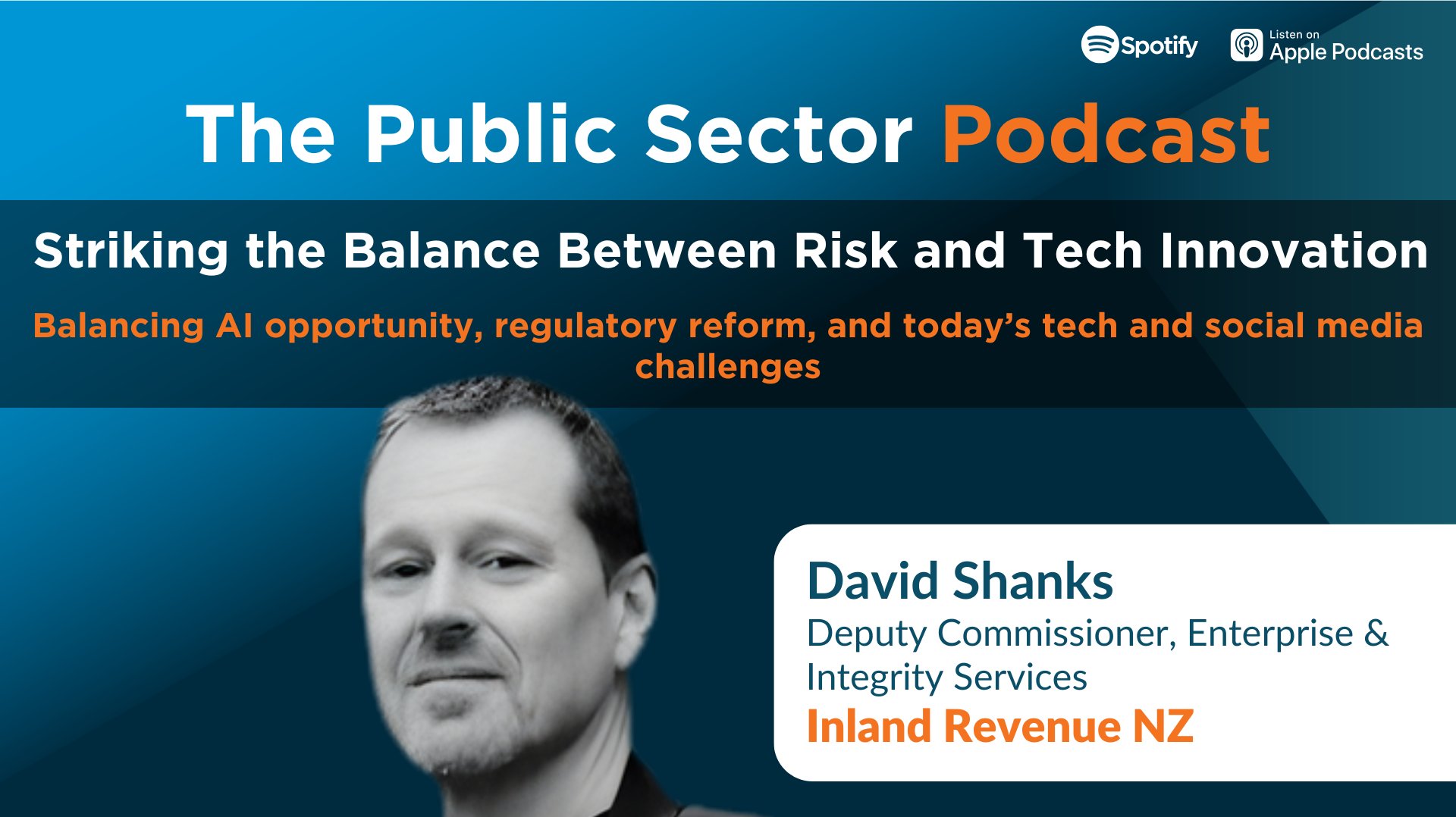 The Public Sector Podcast: Striking the Balance Between Risk and Tech Innovation