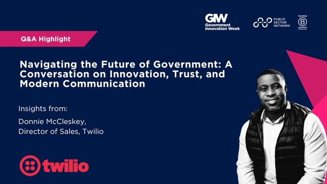 Navigating the Future of Government: A Conversation on Innovation, Trust, and Modern Communication