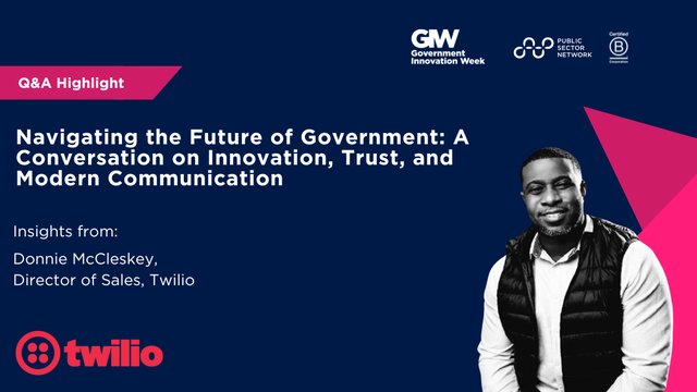Navigating the Future of Government: A Conversation on Innovation, Trust, and Modern Communication