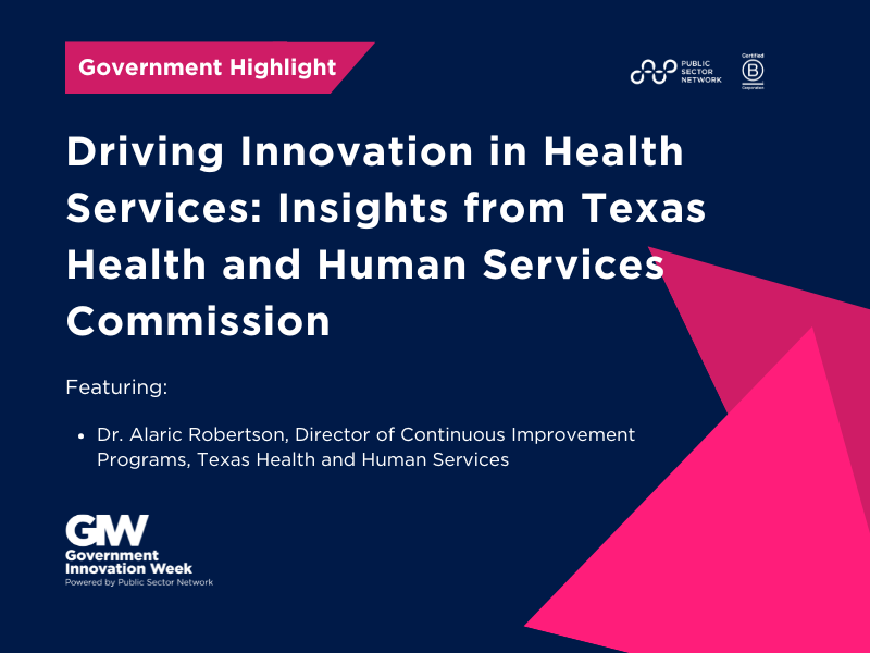 Driving Innovation in Health Services: Insights from Texas Health and Human Services Commission