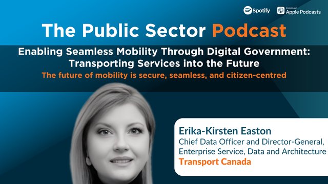 The Public Sector Podcast: Enabling Seamless Mobility Through Digital Government: Transporting Services into the Future