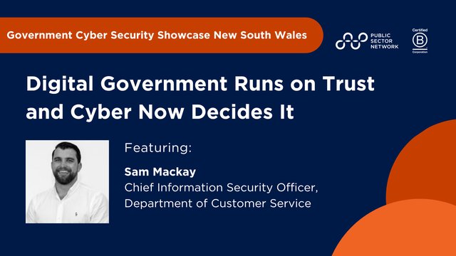 Digital Government Runs On Trust, And Cyber Now Decides It